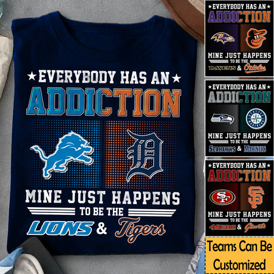 Everybody Has An Addiction Shirt - Customized Shirt (clt)