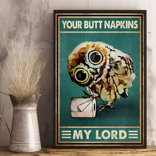 Owl Your Butt Napkin My Lord Bathroom Poster
