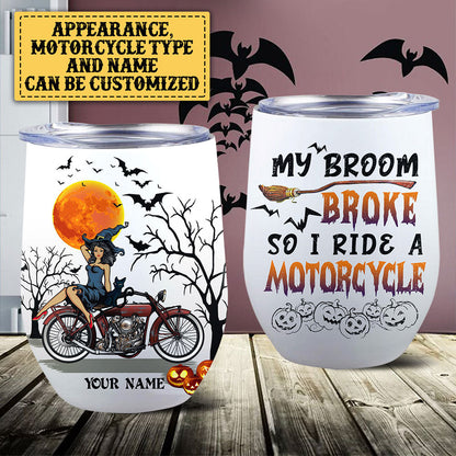 Personalized My Broom Broke So Now I Ride A Motorcycle Halloween Wine Tumbler