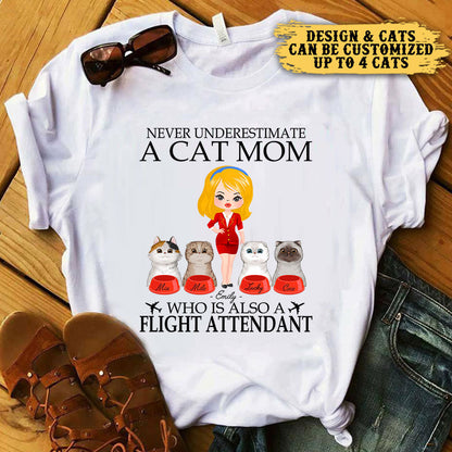 Never Underestimate A Cat Mom Who Is Also A Flight Attendant - Personalized Shirt