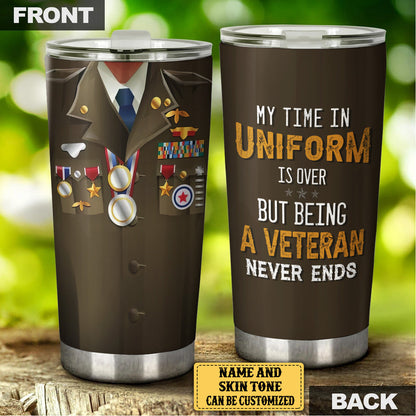 Personalized My Time In Uniform Is Over But Being A Veteran Never Ends Tumbler