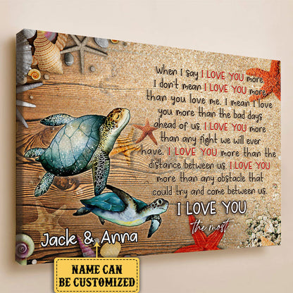 Personalized Sea Turtle I Love You The Most Poster & Canvas