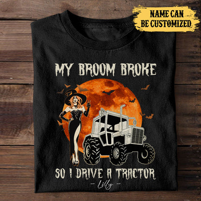 Personalized My Broom Broke So Now I Drive A Tractor Shirt