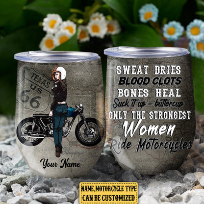 Personalized The Strongest Women Ride Motorcycles Wine Tumbler