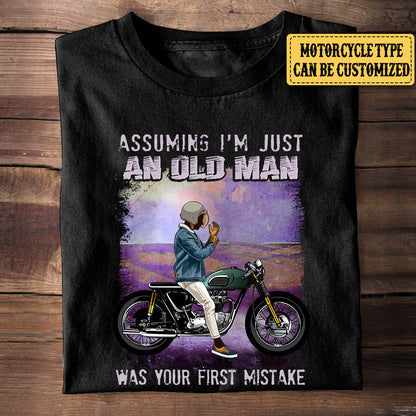 Personalized Assuming I'm Just An Old Man Was Your First Mistake Motorcycle Shirt