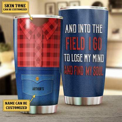 Personalized And Into The Field I Go To Lose My Mind And Find My Soul Farmer Tumbler