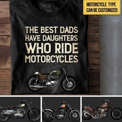 Personalized The Best Dads Have Daughters Who Ride Motorcycles Shirt
