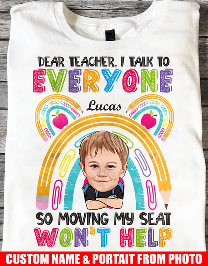 Dear Teacher, I Talk To Everyone - Back To School Tee - Custom Cartoon Portrait From Your Photo